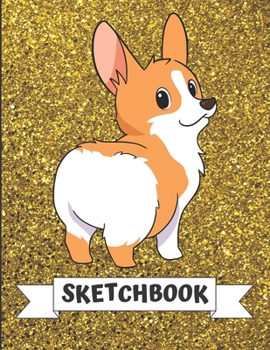Sketchbook: Cute Little Corgi Puppy Dog Cover Design with Glitter Printed Notebook and Journal. Perfect Doodling, Sketching and Writing Book for Kids and Adult of All Ages.