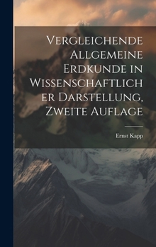 Hardcover Vergleichende Allgemeine Erdkunde in wissenschaftlicher Darstellung, zweite Auflage [German] Book