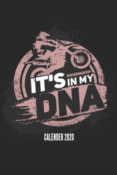 It's In My DNA Calender 2020: Funny Cool Motocross Calender 2020 | Monthly & Weekly Planner - 6x9 - 128 Pages - Cute Gift For Motocross Drivers, ... Enthusiasts, Coaches, Teams, Motorsport Fans