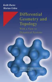 Hardcover Differential Geometry and Topology: With a View to Dynamical Systems Book
