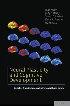 Hardcover Neural Plasticity and Cognitive Development: Insights from Children with Perinatal Brain Injury Book