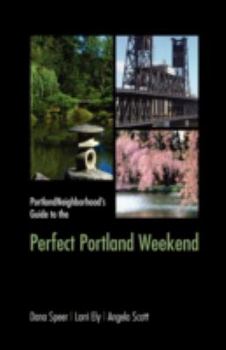 Paperback Portlandneighborhood's Guide to the Perfect Portland Weekend Book