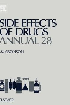 Hardcover Side Effects of Drugs Annual: A Worldwide Yearly Survey of New Data and Trends in Adverse Drug Reactions Volume 28 Book