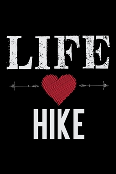 Paperback Life Hike: Hiking Planner - Hiking Logbook - Hiking Journal With Prompts To Write In, Hiking Gifts, Trail Log Book, Hiker's Plann Book