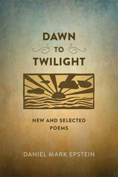 Paperback Dawn to Twilight: New and Selected Poems Book