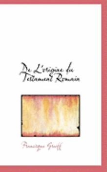 De L'Origine du Testament Romain