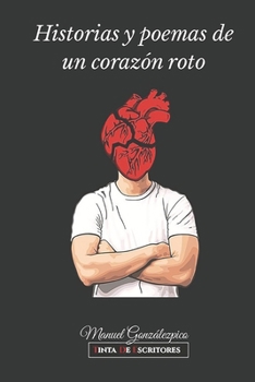 Paperback Historias y poemas de un corazón roto [Spanish] Book