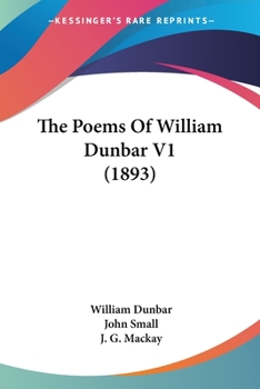 Paperback The Poems Of William Dunbar V1 (1893) Book