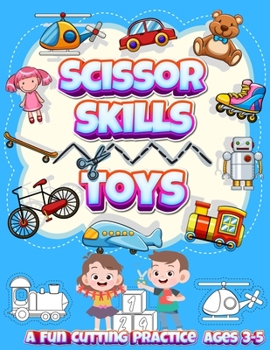 Paperback Scissor Skills Toys: A Fun Cutting Practice Ages 3-5 Activity Book for Toddlers and Kids Book