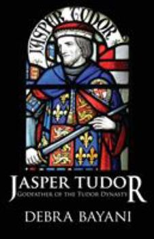 Paperback Jasper Tudor: Godfather of the Tudor Dynasty Book