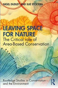 Paperback Leaving Space for Nature: The Critical Role of Area-Based Conservation Book