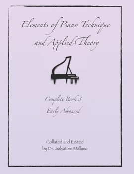 Paperback Elements of Piano Technique and Applied Theory: Complete Book 3 Early Advanced Book