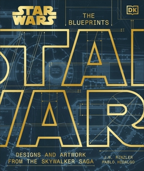 Star Wars the Blueprints: Designs and Artwork from Behind the Scenes