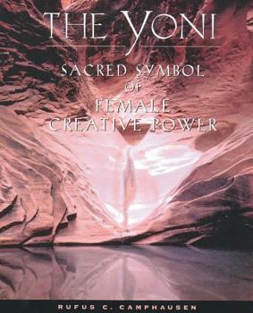 Paperback The Yoni: Sacred Symbol of Female Creative Power Book