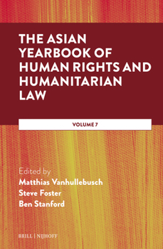 Hardcover The Asian Yearbook of Human Rights and Humanitarian Law: Volume 7 Book