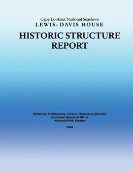 Historic Structure Report Cape Lookout National Seashore Lewis-Davis House
