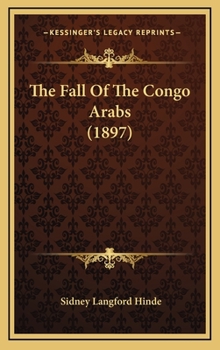 Hardcover The Fall of the Congo Arabs (1897) Book