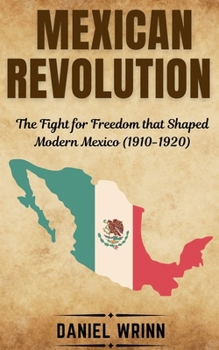 Mexican Revolution (Savage Civil Wars of the 20th Century)