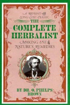 Paperback Complete Herbalist: Healing the Maladies of Mankind Book