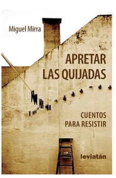 Paperback Apretar las quijadas: Cuentos para resistir [Spanish] Book