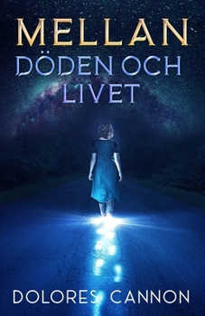Mellan Döden och livet (Swedish Edition)