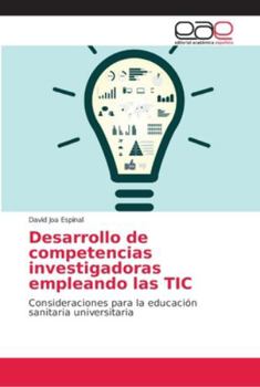 Paperback Desarrollo de competencias investigadoras empleando las TIC [Spanish] Book