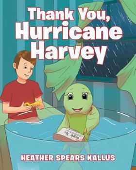 Paperback Thank You, Hurricane Harvey Book