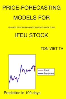 Paperback Price-Forecasting Models for iShares FTSE EPRA/NAREIT Europe Index Fund IFEU Stock Book