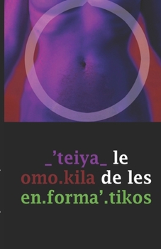 Paperback _'teiya_ le omo.kila de les en.forma'.tikos [Spanish] Book