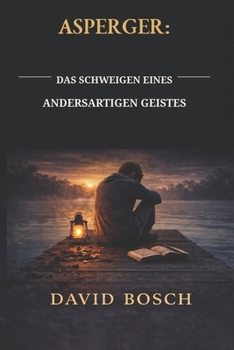 Paperback Asperger: Das Schweigen Eines Andersartigen Geistes [German] Book