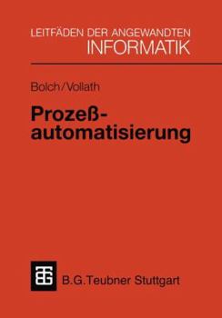 Paperback Prozeßautomatisierung: Aufgabenstellung, Realisierung Und Anwendungsbeispiele [German] Book