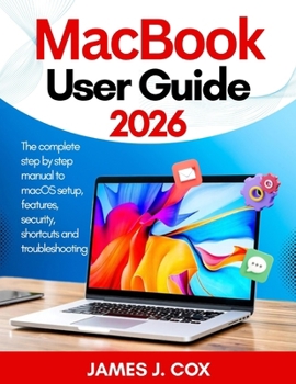 Paperback MacBook User Guide 2026: The complete step by step manual to macOS setup, features, security, shortcuts and troubleshooting Book