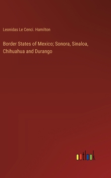 Hardcover Border States of Mexico; Sonora, Sinaloa, Chihuahua and Durango Book