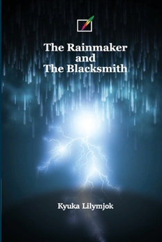 Paperback The Rainmaker and the Blacksmith Book