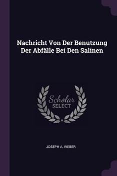 Paperback Nachricht Von Der Benutzung Der Abfälle Bei Den Salinen Book