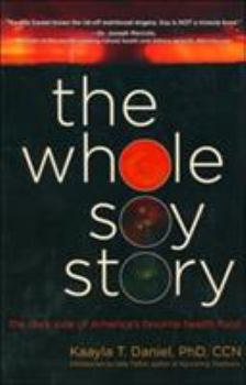 Hardcover The Whole Soy Story: The Dark Side of Americas Favorite Health Food Book