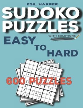 Paperback 600 Sudoku Puzzles Easy to Hard: Sudoku puzzle book for adults with solutions Book