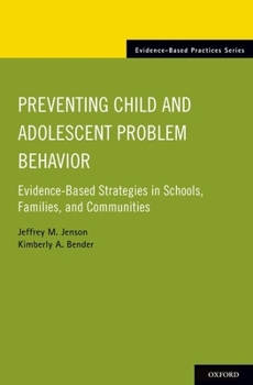 Paperback Preventing Child and Adolescent Problem Behavior: Evidence-Based Strategies in Schools, Families, and Communities Book