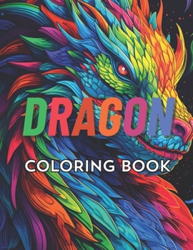 Paperback Chinese Dragon Coloring Book for Adults: 50 Amazing Dragon Illustrations for Stress Relief and Relaxation Book