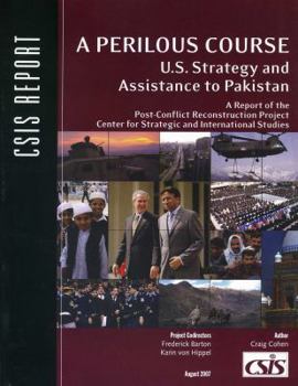 Paperback A Perilous Course: U.S. Strategy and Assistance to Pakistan Book