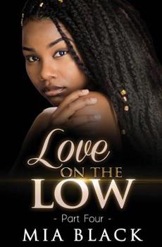 Love On The Low 4 (secret love series) - Book #4 of the Secret Love