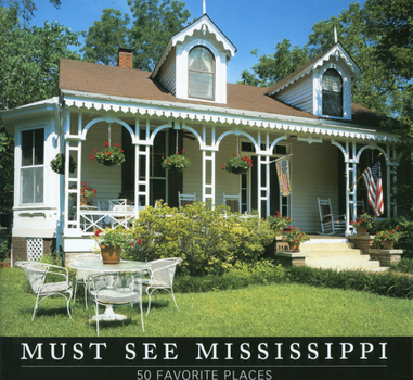 Hardcover Must See Mississippi: 50 Favorite Places Book