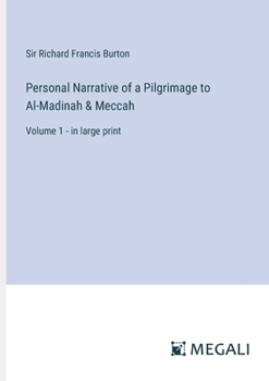 Paperback Personal Narrative of a Pilgrimage to Al-Madinah & Meccah: Volume 1 - in large print Book