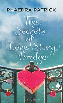 Library Binding The Secrets of Love Story Bridge [Large Print] Book