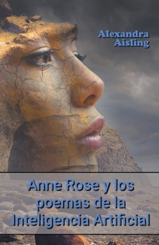 Paperback Anne Rose y los poemas de la Inteligencia Artificial [Spanish] Book