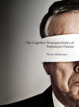 Hardcover The Cognitive Neuropsychiatry of Parkinson's Disease Book