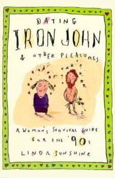 Paperback Dating Iron John and Other Pleasures: A Woman's Survival Guide for the '90s Book