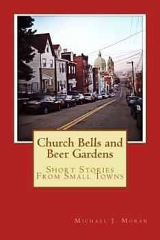 Paperback Church Bells and Beer Gardens: Short Stories From Small Towns Book