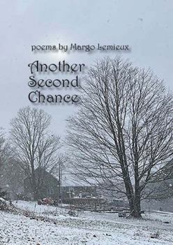 Another Second Chance: poems by Margo Lemieux