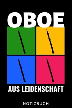 OBOE AUS LEIDENSCHAFT NOTIZBUCH: A5 Notizbuch LINIERT Geschenkideen für Oboisten | Oboe Instrument | Oboe spielen | Obenspieler | Oboenlehrer | Geschenk Bücher für Erwachsene Kinder (German Edition)